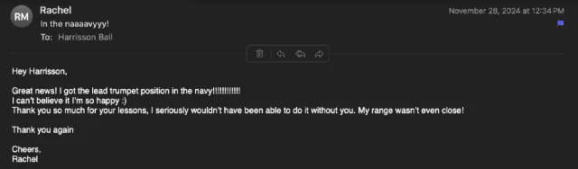 Email from Rachel: I got the lead trumpet position in the navy